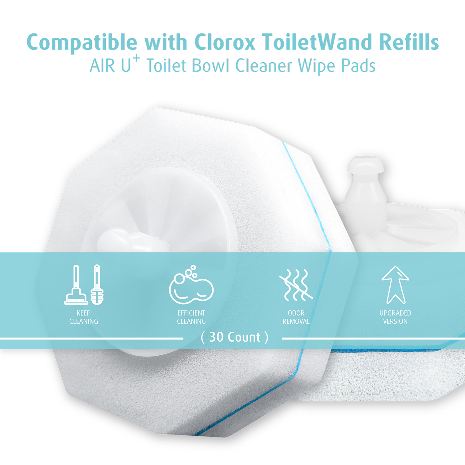AIR U+ 30 Count Upgraded Disposable Cleaning Heads，Compatible with Clorox ToiletWand Refills and AIR U+ Toilet Bowl Cleaner Wipe Pads，Toilet Bowl Wand Refills